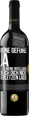 39,95 € Kostenloser Versand | Rotwein RED Ausgabe MBE Reserve Meine Gefühle, ja. Es ist meine Intelligenz, die ich dich nicht verletzen lasse Schwarzes Etikett. Anpassbares Etikett Reserve 12 Monate Ernte 2014 Tempranillo