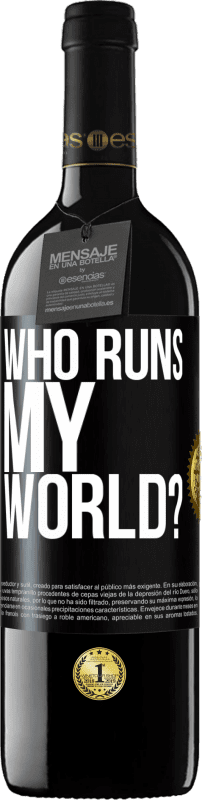 39,95 € Free Shipping | Red Wine RED Edition MBE Reserve who runs my world? Black Label. Customizable label Reserve 12 Months Harvest 2015 Tempranillo