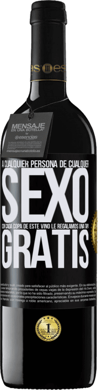 39,95 € Envío gratis | Vino Tinto Edición RED MBE Reserva A cualquier persona de cualquier SEXO con cada copa de este vino le regalamos una tapa GRATIS Etiqueta Negra. Etiqueta personalizable Reserva 12 Meses Cosecha 2015 Tempranillo