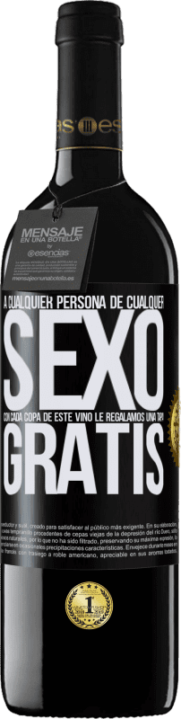39,95 € Envío gratis | Vino Tinto Edición RED MBE Reserva A cualquier persona de cualquier SEXO con cada copa de este vino le regalamos una tapa GRATIS Etiqueta Negra. Etiqueta personalizable Reserva 12 Meses Cosecha 2016 Tempranillo