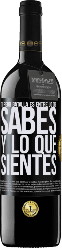 39,95 € Envío gratis | Vino Tinto Edición RED MBE Reserva Tu peor batalla es entre lo que sabes y lo que sientes Etiqueta Negra. Etiqueta personalizable Reserva 12 Meses Cosecha 2015 Tempranillo