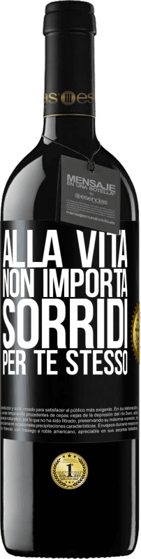 39,95 € Spedizione Gratuita | Vino rosso Edizione RED MBE Riserva Alla vita non importa, sorridi per te stesso Etichetta Nera. Etichetta personalizzabile Riserva 12 Mesi Raccogliere 2015 Tempranillo