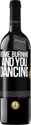 39,95 € Free Shipping | Red Wine RED Edition MBE Reserve Rome burning and you dancing Black Label. Customizable label Reserve 12 Months Harvest 2015 Tempranillo