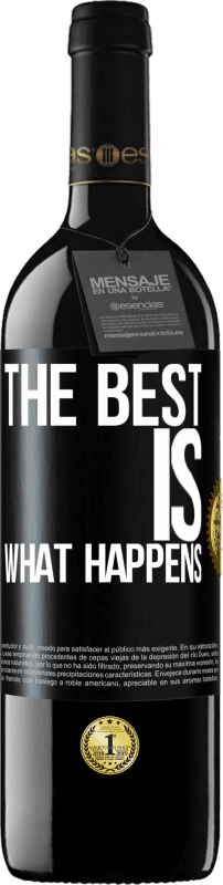 39,95 € Free Shipping | Red Wine RED Edition MBE Reserve The best is what happens Black Label. Customizable label Reserve 12 Months Harvest 2015 Tempranillo