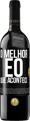 39,95 € Envio grátis | Vinho tinto Edição RED MBE Reserva O melhor é o que acontece Etiqueta Preta. Etiqueta personalizável Reserva 12 Meses Colheita 2015 Tempranillo