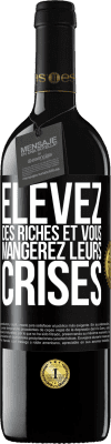 39,95 € Envoi gratuit | Vin rouge Édition RED MBE Réserve Élevez des riches et vous mangerez leurs crises Étiquette Noire. Étiquette personnalisable Réserve 12 Mois Récolte 2014 Tempranillo