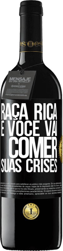 39,95 € Envio grátis | Vinho tinto Edição RED MBE Reserva Raça rica e você vai comer suas crises Etiqueta Preta. Etiqueta personalizável Reserva 12 Meses Colheita 2015 Tempranillo