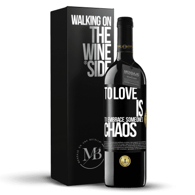 «To love is to embrace someone's chaos» RED Edition MBE Reserve
