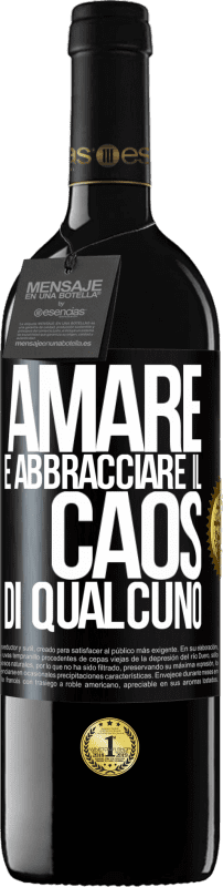 39,95 € Spedizione Gratuita | Vino rosso Edizione RED MBE Riserva Amare è abbracciare il caos di qualcuno Etichetta Nera. Etichetta personalizzabile Riserva 12 Mesi Raccogliere 2015 Tempranillo