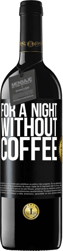 39,95 € 送料無料 | 赤ワイン REDエディション MBE 予約する コーヒーのない夜のために ブラックラベル. カスタマイズ可能なラベル 予約する 12 月 収穫 2016 Tempranillo