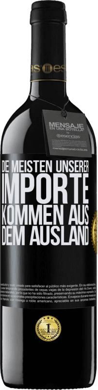 39,95 € Kostenloser Versand | Rotwein RED Ausgabe MBE Reserve Die meisten unserer Importe kommen aus dem Ausland Schwarzes Etikett. Anpassbares Etikett Reserve 12 Monate Ernte 2015 Tempranillo