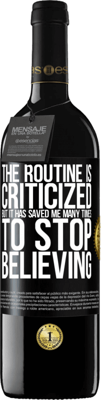 39,95 € 免费送货 | 红酒 RED版 MBE 预订 例行程序遭到批评，但它救了我很多次，使我不再相信 黑标. 可自定义的标签 预订 12 个月 收成 2016 Tempranillo