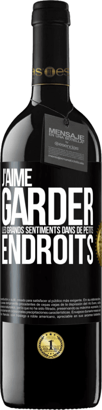 39,95 € Envoi gratuit | Vin rouge Édition RED MBE Réserve J'aime garder les grands sentiments dans de petits endroits Étiquette Noire. Étiquette personnalisable Réserve 12 Mois Récolte 2015 Tempranillo