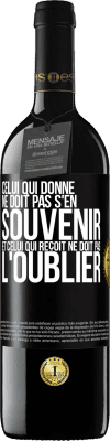 39,95 € Envoi gratuit | Vin rouge Édition RED MBE Réserve Celui qui donne ne doit pas s'en souvenir et celui qui reçoit ne doit pas l'oublier Étiquette Noire. Étiquette personnalisable Réserve 12 Mois Récolte 2015 Tempranillo