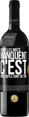 39,95 € Envoi gratuit | Vin rouge Édition RED MBE Réserve Quand les mots manquent c'est parce qu'ils sont de trop Étiquette Noire. Étiquette personnalisable Réserve 12 Mois Récolte 2015 Tempranillo