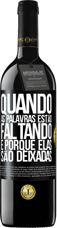 39,95 € Envio grátis | Vinho tinto Edição RED MBE Reserva Quando as palavras estão faltando, é porque elas são deixadas Etiqueta Preta. Etiqueta personalizável Reserva 12 Meses Colheita 2015 Tempranillo