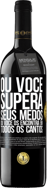 39,95 € Envio grátis | Vinho tinto Edição RED MBE Reserva Ou você supera seus medos, ou você os encontra em todos os cantos Etiqueta Preta. Etiqueta personalizável Reserva 12 Meses Colheita 2015 Tempranillo