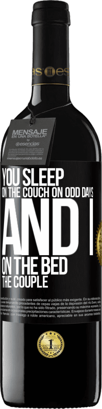 39,95 € Free Shipping | Red Wine RED Edition MBE Reserve You sleep on the couch on odd days and I on the bed the couple Black Label. Customizable label Reserve 12 Months Harvest 2014 Tempranillo