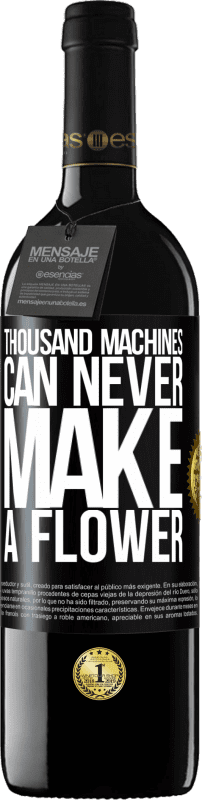 39,95 € Free Shipping | Red Wine RED Edition MBE Reserve Thousand machines can never make a flower Black Label. Customizable label Reserve 12 Months Harvest 2014 Tempranillo