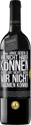 39,95 € Kostenloser Versand | Rotwein RED Ausgabe MBE Reserve Es wird Dinge geben, die wir nicht haben können, aber es gibt nichts, wovon wir nicht träumen können Schwarzes Etikett. Anpassbares Etikett Reserve 12 Monate Ernte 2014 Tempranillo