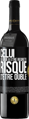 39,95 € Envoi gratuit | Vin rouge Édition RED MBE Réserve Celui qui joue à être regretté, risque d'être oublié Étiquette Noire. Étiquette personnalisable Réserve 12 Mois Récolte 2014 Tempranillo