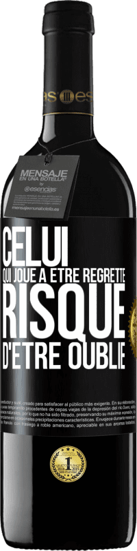 39,95 € Envoi gratuit | Vin rouge Édition RED MBE Réserve Celui qui joue à être regretté, risque d'être oublié Étiquette Noire. Étiquette personnalisable Réserve 12 Mois Récolte 2016 Tempranillo