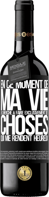 39,95 € Envoi gratuit | Vin rouge Édition RED MBE Réserve En ce moment de ma vie, je cherche à faire exclusivement des choses qui me rendent heureux Étiquette Noire. Étiquette personnalisable Réserve 12 Mois Récolte 2015 Tempranillo