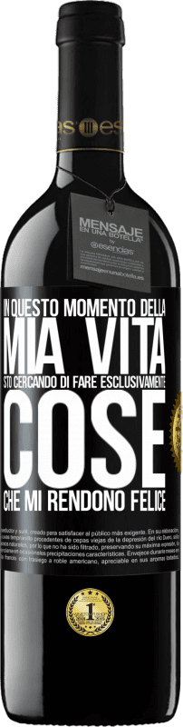 39,95 € Spedizione Gratuita | Vino rosso Edizione RED MBE Riserva In questo momento della mia vita, sto cercando di fare esclusivamente cose che mi rendono felice Etichetta Nera. Etichetta personalizzabile Riserva 12 Mesi Raccogliere 2015 Tempranillo