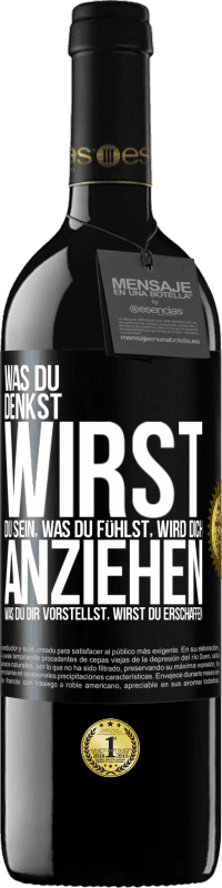 39,95 € Kostenloser Versand | Rotwein RED Ausgabe MBE Reserve Was du denkst, wirst du sein, was du fühlst, wird dich anziehen, was du dir vorstellst, wirst du erschaffen Schwarzes Etikett. Anpassbares Etikett Reserve 12 Monate Ernte 2015 Tempranillo