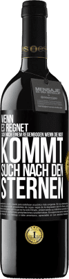 39,95 € Kostenloser Versand | Rotwein RED Ausgabe MBE Reserve Wenn es regnet, such nach einem Regenbogen, wenn die Nacht kommt, such nach den Sternen Schwarzes Etikett. Anpassbares Etikett Reserve 12 Monate Ernte 2015 Tempranillo