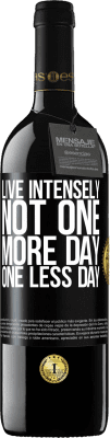 39,95 € Free Shipping | Red Wine RED Edition MBE Reserve Live intensely, not one more day, one less day Black Label. Customizable label Reserve 12 Months Harvest 2014 Tempranillo