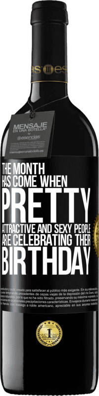 39,95 € 免费送货 | 红酒 RED版 MBE 预订 这个月到来了，漂亮，迷人，性感的人们正在庆祝他们的生日 黑标. 可自定义的标签 预订 12 个月 收成 2014 Tempranillo