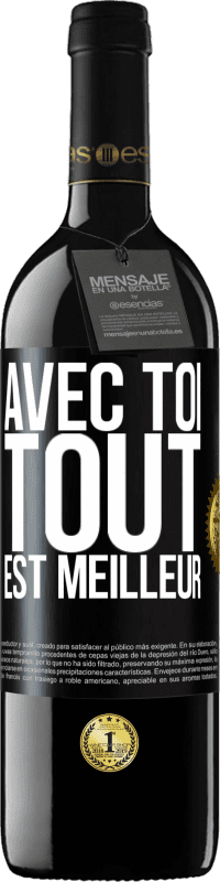 39,95 € Envoi gratuit | Vin rouge Édition RED MBE Réserve Avec toi tout est meilleur Étiquette Noire. Étiquette personnalisable Réserve 12 Mois Récolte 2015 Tempranillo