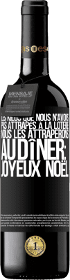 39,95 € Envoi gratuit | Vin rouge Édition RED MBE Réserve Les kilos que nous n'avons pas attrapés à la loterie, nous les attraperons au dîner: Joyeux Noël Étiquette Noire. Étiquette personnalisable Réserve 12 Mois Récolte 2015 Tempranillo