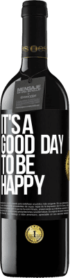 39,95 € 免费送货 | 红酒 RED版 MBE 预订 It's a good day to be happy 黑标. 可自定义的标签 预订 12 个月 收成 2016 Tempranillo