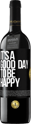39,95 € Free Shipping | Red Wine RED Edition MBE Reserve It's a good day to be happy Black Label. Customizable label Reserve 12 Months Harvest 2014 Tempranillo