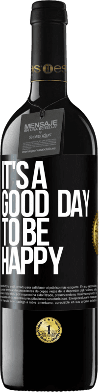 39,95 € 免费送货 | 红酒 RED版 MBE 预订 It's a good day to be happy 黑标. 可自定义的标签 预订 12 个月 收成 2014 Tempranillo