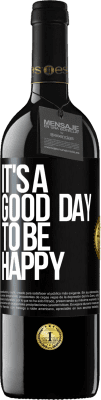 39,95 € Spedizione Gratuita | Vino rosso Edizione RED MBE Riserva It's a good day to be happy Etichetta Nera. Etichetta personalizzabile Riserva 12 Mesi Raccogliere 2016 Tempranillo