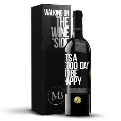 «It's a good day to be happy» Edição RED MBE Reserva