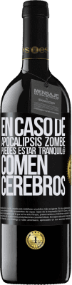 39,95 € Envío gratis | Vino Tinto Edición RED MBE Reserva En caso de apocalipsis zombie, puedes estar tranquil@, comen cerebros Etiqueta Negra. Etiqueta personalizable Reserva 12 Meses Cosecha 2015 Tempranillo