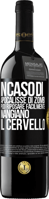 39,95 € Spedizione Gratuita | Vino rosso Edizione RED MBE Riserva In caso di apocalisse di zombi, puoi riposare facilmente, mangiano il cervello Etichetta Nera. Etichetta personalizzabile Riserva 12 Mesi Raccogliere 2015 Tempranillo