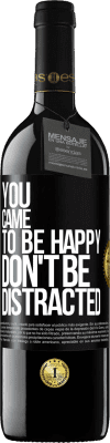 39,95 € Free Shipping | Red Wine RED Edition MBE Reserve You came to be happy, don't be distracted Black Label. Customizable label Reserve 12 Months Harvest 2014 Tempranillo