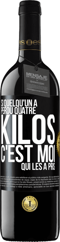 39,95 € Envoi gratuit | Vin rouge Édition RED MBE Réserve Si quelqu'un a perdu quatre kilos, c'est moi qui les a pris Étiquette Noire. Étiquette personnalisable Réserve 12 Mois Récolte 2015 Tempranillo