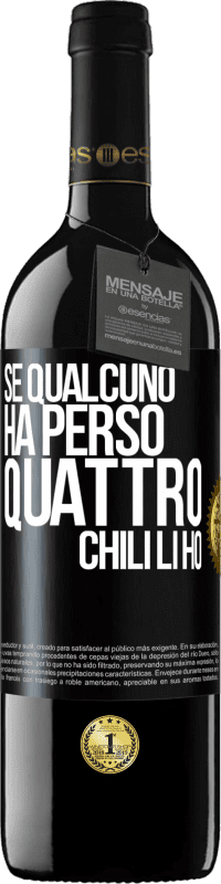 39,95 € Spedizione Gratuita | Vino rosso Edizione RED MBE Riserva Se qualcuno ha perso quattro chili. Li ho Etichetta Nera. Etichetta personalizzabile Riserva 12 Mesi Raccogliere 2015 Tempranillo