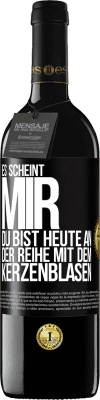 39,95 € Kostenloser Versand | Rotwein RED Ausgabe MBE Reserve Es scheint mir, du bist heute an der Reihe mit dem Kerzenblasen Schwarzes Etikett. Anpassbares Etikett Reserve 12 Monate Ernte 2015 Tempranillo