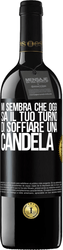 39,95 € Spedizione Gratuita | Vino rosso Edizione RED MBE Riserva Mi sembra che oggi sia il tuo turno di soffiare una candela Etichetta Nera. Etichetta personalizzabile Riserva 12 Mesi Raccogliere 2015 Tempranillo