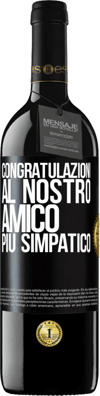 39,95 € Spedizione Gratuita | Vino rosso Edizione RED MBE Riserva Congratulazioni al nostro amico più simpatico Etichetta Nera. Etichetta personalizzabile Riserva 12 Mesi Raccogliere 2015 Tempranillo