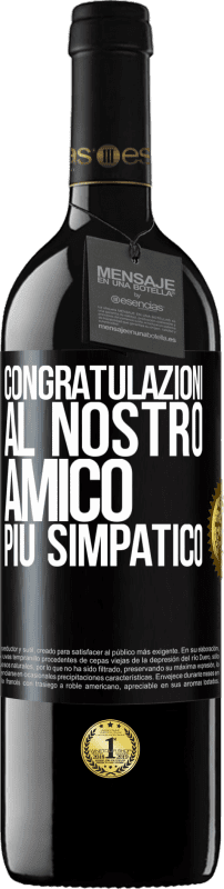 39,95 € Spedizione Gratuita | Vino rosso Edizione RED MBE Riserva Congratulazioni al nostro amico più simpatico Etichetta Nera. Etichetta personalizzabile Riserva 12 Mesi Raccogliere 2016 Tempranillo