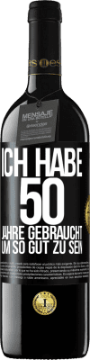 39,95 € Kostenloser Versand | Rotwein RED Ausgabe MBE Reserve Ich habe 50 Jahre gebraucht, um so gut zu sein Schwarzes Etikett. Anpassbares Etikett Reserve 12 Monate Ernte 2015 Tempranillo