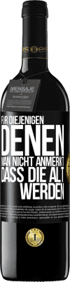 39,95 € Kostenloser Versand | Rotwein RED Ausgabe MBE Reserve Für diejenigen, denen man nicht anmerkt, dass die alt werden Schwarzes Etikett. Anpassbares Etikett Reserve 12 Monate Ernte 2015 Tempranillo